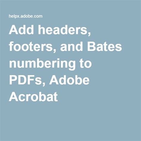 Add headers, footers, and Bates numbering to PDFs.